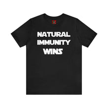 Load image into Gallery viewer, BLACK LETTER, S/W THEMED NATURAL IMMUNITY WINS TEE
