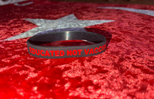 "Educated not vaccinated" wristband ❌